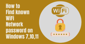 wifi password How to find known wifi network password on Windows 7,10,11