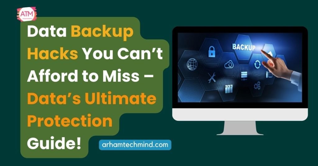 Data Backup Hacks You Can’t Afford to Miss – Data’s Ultimate Protection Guide! Data backup tips