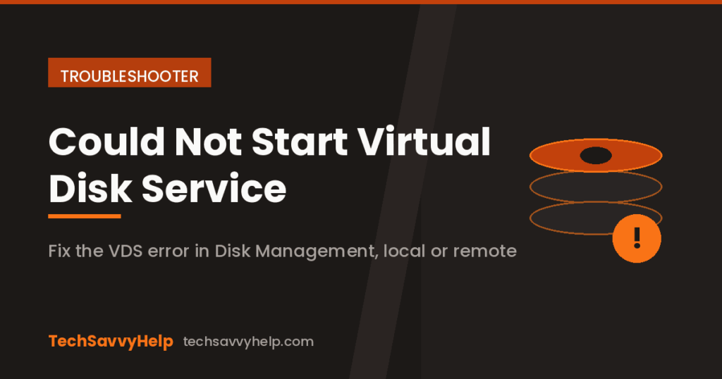 Disk Management could not start Virtual Disk Service error on Windows