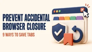 Prevent accidental browser closure and save open tabs