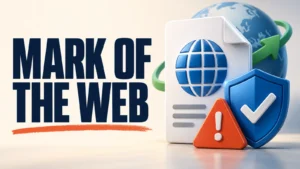 mark of the web featured Mark of the Web protection for downloaded files in Windows